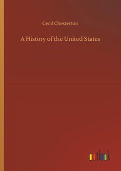 A History of the United States - Chesterton, Cecil