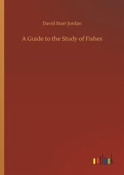 A Guide to the Study of Fishes - Jordan, David Starr