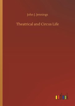 Theatrical and Circus Life - Jennings, John J.