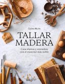 Tallar Madera: Crea Objetos Y Utensilios Con El Material Más Noble