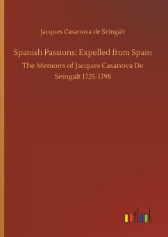 Spanish Passions: Expelled from Spain - Casanova, Giacomo
