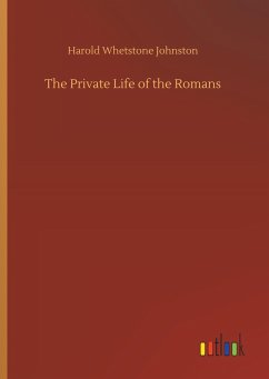 The Private Life of the Romans - Johnston, Harold Whetstone