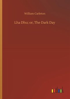 Lha Dhu; or, The Dark Day - Carleton, William