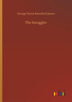 The Smuggler - James, George P. R.