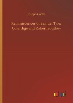 Reminiscences of Samuel Tyler Colerdige and Robert Southey - Cottle, Joseph