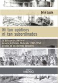 Ni tan apáticos ni tan subordinados : la politización electoral durante la Década Moderada, 1846-1854 : el caso de los distritos catalanes