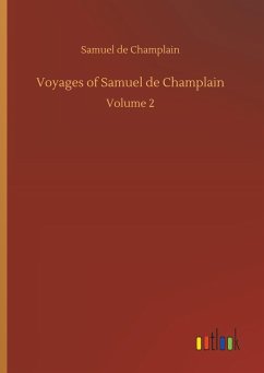 Voyages of Samuel de Champlain - Champlain, Samuel de