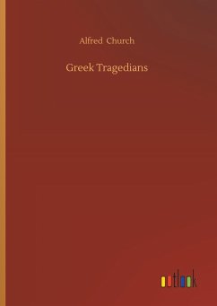 Greek Tragedians - Church, Alfred