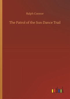 The Patrol of the Sun Dance Trail - Connor, Ralph
