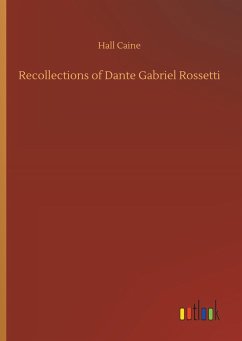 Recollections of Dante Gabriel Rossetti