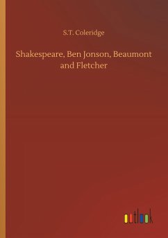 Shakespeare, Ben Jonson, Beaumont and Fletcher - Coleridge, S. T.