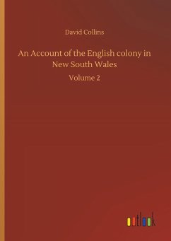 An Account of the English colony in New South Wales - Collins, David