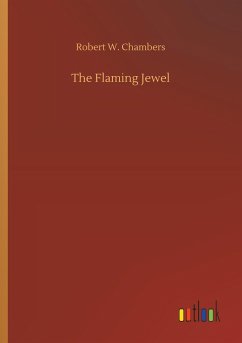 The Flaming Jewel - Chambers, Robert W.