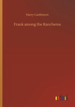 Frank among the Rancheros - Castlemon, Harry