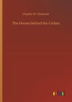 The House behind the Cedars - Chesnutt, Charles W.