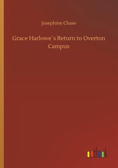 Grace Harlowe´s Return to Overton Campus - Chase, Josephine