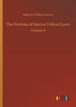 The Orations of Marcus Tullius Cicero