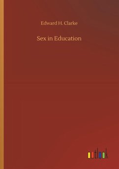 Sex in Education - Clarke, Edward H.