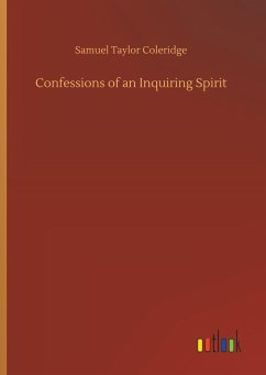 Confessions of an Inquiring Spirit - Coleridge, Samuel Taylor