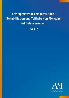 Sozialgesetzbuch Neuntes Buch - Rehabilitation und Teilhabe von Menschen mit Behinderungen - - Antiphon Verlag