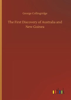 The First Discovery of Australia and New Guinea - Collingridge, George