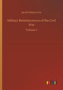 Military Reminiscences of the Civil War - Cox, Jacob Dolson