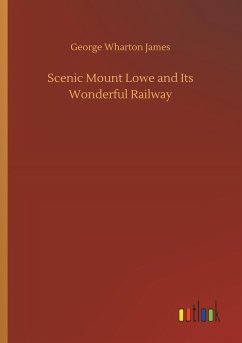 Scenic Mount Lowe and Its Wonderful Railway