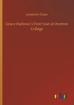 Grace Harlowe´s First Year at Overton College - Chase, Josephine