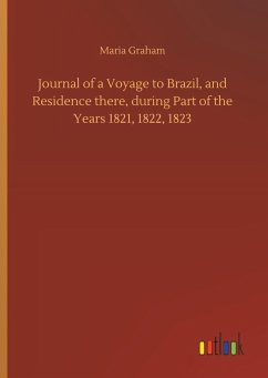 Journal of a Voyage to Brazil, and Residence there, during Part of the Years 1821, 1822, 1823
