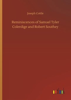 Reminiscences of Samuel Tyler Colerdige and Robert Southey - Cottle, Joseph