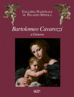 Bartolomeo Cavarozzi a Genova. Catalogo della mostra (Milano, 6 dicembre 2017-8 aprile 2018)
