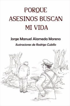Porque asesinos buscan mi vida - Alameda Moreno, Jorge Manuel