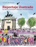 Reportaje Ilustrado: del Dibujo Al Periodismo: Referentes, Técnicas Y Recursos