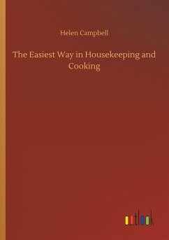 The Easiest Way in Housekeeping and Cooking - Campbell, Helen