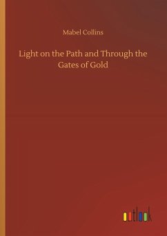 Light on the Path and Through the Gates of Gold - Collins, Mabel