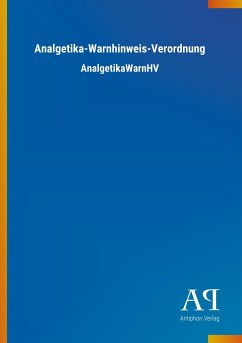 Analgetika-Warnhinweis-Verordnung - Antiphon Verlag