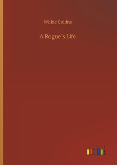 A Rogue´s Life - Collins, Wilkie