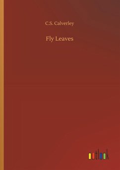 Fly Leaves - Calverley, C. S.