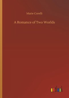 A Romance of Two Worlds - Corelli, Marie