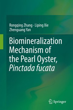 Biomineralization Mechanism of the Pearl Oyster, Pinctada fucata (eBook, PDF) - Zhang, Rongqing; Xie, Liping; Yan, Zhenguang