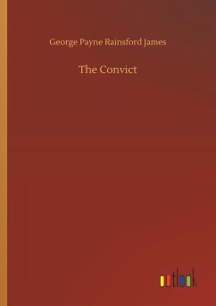 The Convict - James, George P. R.