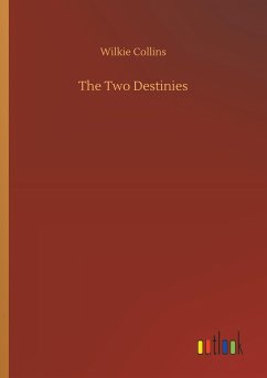 The Two Destinies - Collins, Wilkie