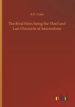 The Rival Heirs being the Third and Last Chronicle of Aescendune