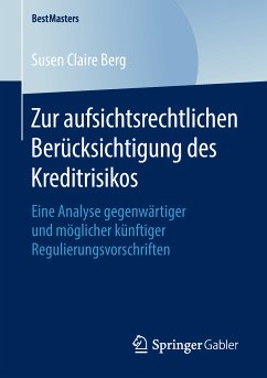 Zur aufsichtsrechtlichen Berücksichtigung des Kreditrisikos (eBook, PDF) - Berg, Susen Claire