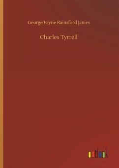 Charles Tyrrell - James, George P. R.