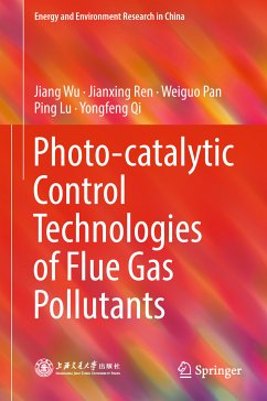 Photo-catalytic Control Technologies of Flue Gas Pollutants (eBook, PDF) - Wu, Jiang; Ren, Jianxing; Pan, Weiguo; Lu, Ping; Qi, Yongfeng