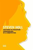 Cuestiones de Percepción: Fenomenología de la Arquitectura