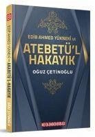 Edib Ahmed Yüknek ve Atebetül Hakayik - Cetinoglu, Oguz