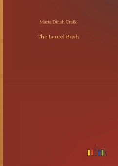 The Laurel Bush - Craik, Maria Dinah