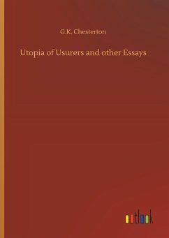 Utopia of Usurers and other Essays - Chesterton, Gilbert K.